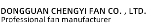 Dongguan Chengyi Fan Co. , Ltd.